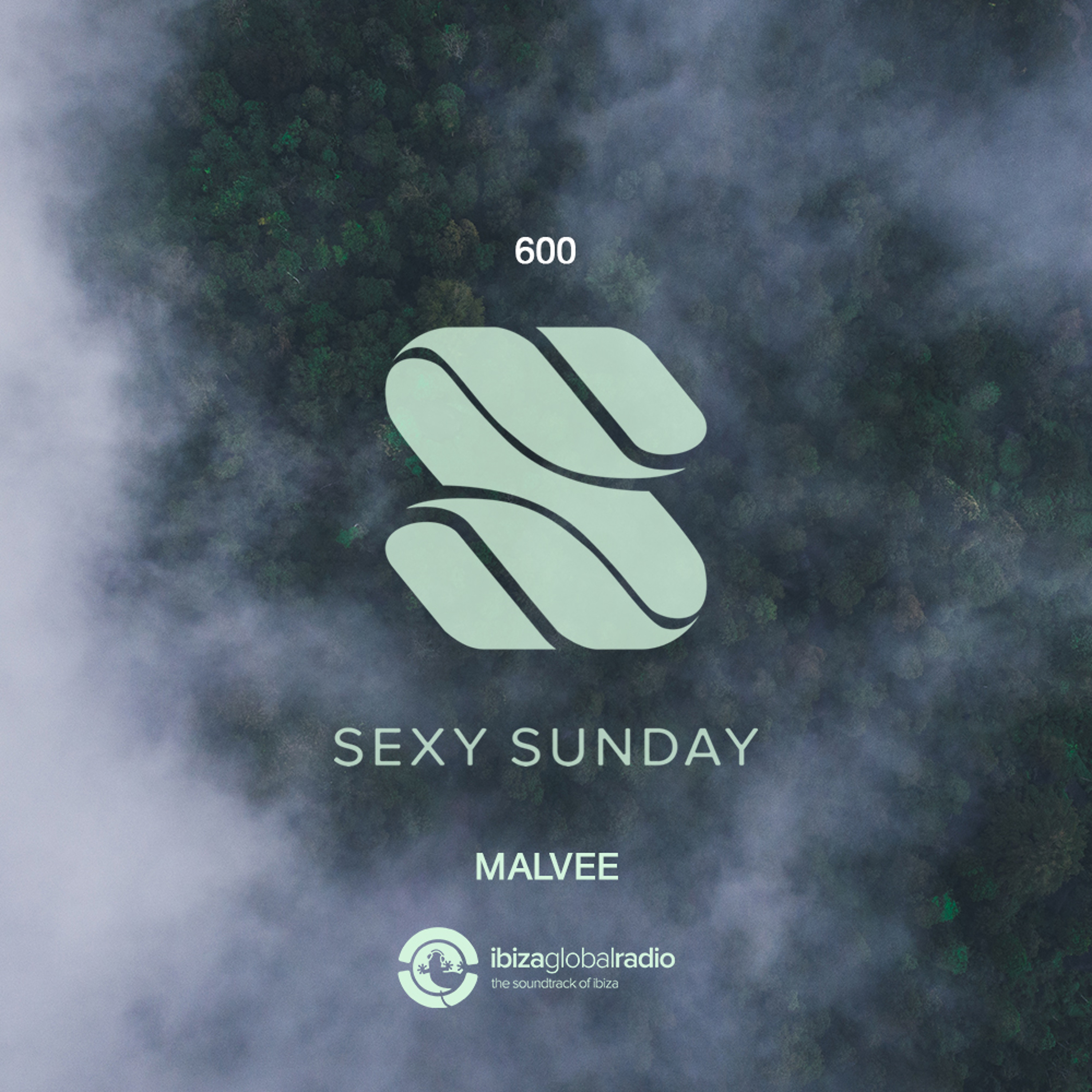 Sexy Sunday Radio Show 600 - IBIZA GLOBAL RADIO MALVEE Guestmix episode artwork