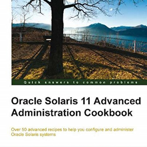 Get EPUB ✔️ Oracle Solaris 11 Advanced Administration Cookbook by  Alexandre Borges K