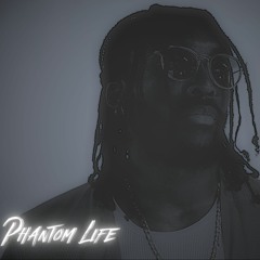 Phantom Life (ft. W$K Breezy)