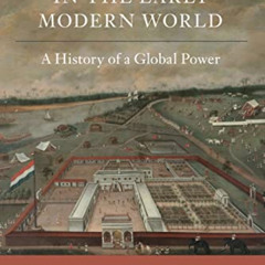 [DOWNLOAD] KINDLE 🗸 The Dutch in the Early Modern World: A History of a Global Power