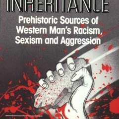 ⚡️DOWNLOAD$!❤️  The Iceman Inheritance Prehistoric Sources of Western Man's Racism  Sexism a