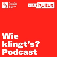 Wie klingt's? - der Podcast zum rbbKultur-Kinderkonzert