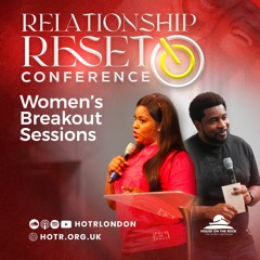 Relationship Reset Conference | Women's Sessions | With Pstrs Kingsley & Mildred Okonkwo | 28.05.22