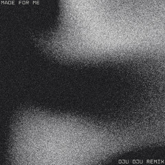Made For Me (Remix)
