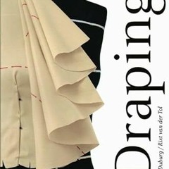 #^R E A D^ Draping - Art And Craftmanship In Fashion Design (EBOOK PDF) By  Annette Duburg E.a.