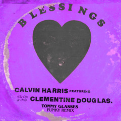 Calvin Harris, Clementine Douglas - Blessings (Tommy Glasses Funky Remix)
