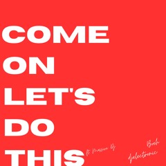 Come On Let's Do This (feat. Massive DJ)