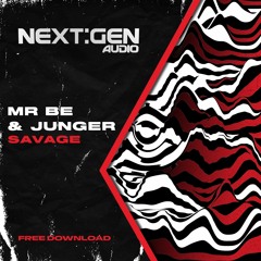 MR BE & JUNGER - SAVAGE (Free Download) [015]