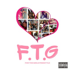 F.T.G ( For The Girls) Freestyle