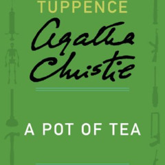 [VIEW] EPUB 🖌️ A Pot of Tea: A Tommy & Tuppence Story (Tommy & Tuppence Mysteries) b