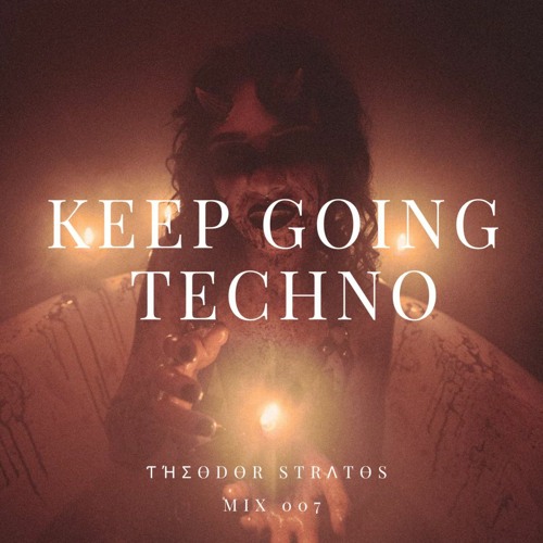 Keep Going Techno - Mix 007