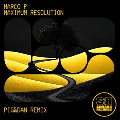 (OUT NOW ON BANDCAMP) Marco P - MAXIMUM RESOLUTION (Pig&Dan Remix Radio Edit)
