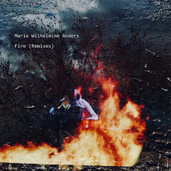 Marie Wilhelmine Anders - Fire (88 Katanas Remix) [Premiere]