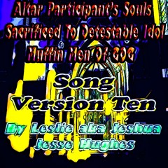 Altar Participant's Souls Sacrificed To Detestable Idol Muffin Men Of Gog Song V10