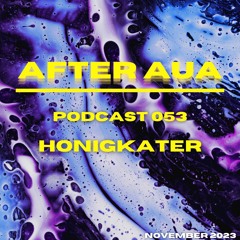 After Aua 053 presented by Honigkater