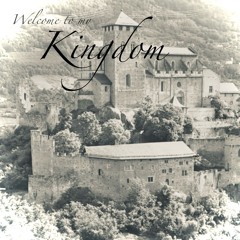 Welcome To My Kingdom