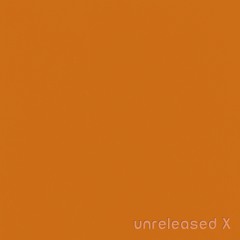 Unreleased X