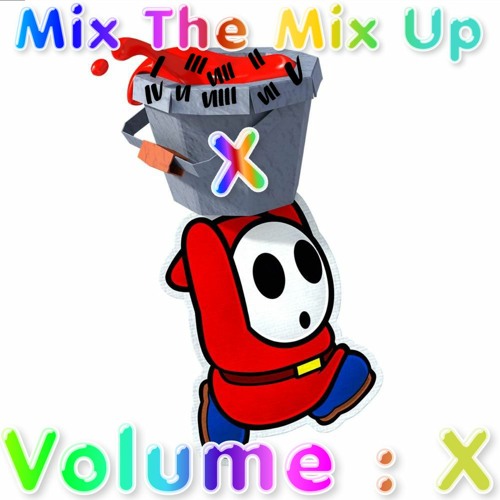 Mix The Mix Up : Vol X [ New Years Megamix 2021 - 2022 ]