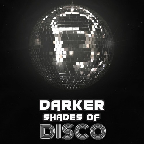 Darker Shades Of Disco