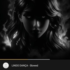 LINDO DANÇA - Slowed(M4A_128K).m4a