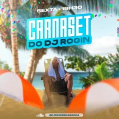 ' CARNASET DO DJ ROGIN