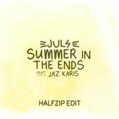 Summer In The Ends - HALFZIP Edit