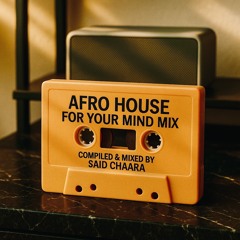 AFRO HOUSE FOR YOUR MIND MIX