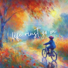 Life Must Go On