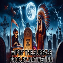 WiPiN' ThE SurfaCE PROD.BY.NATIVETINN (mastered)