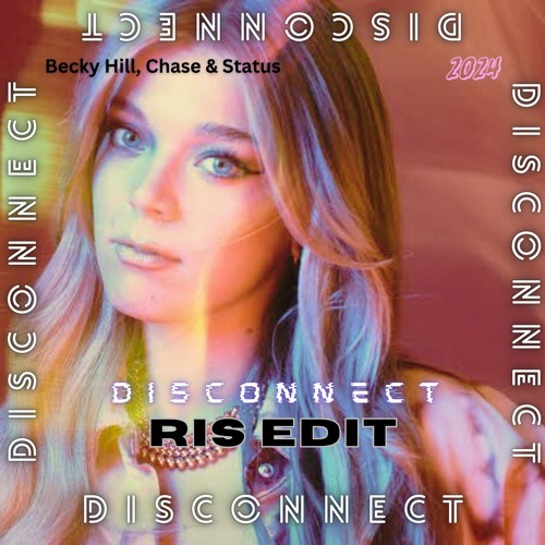 Becky Hill And Chase & Status - Disconnect (RIS EDIT) (Preview) | FREE  DL