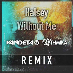 Halsey - Without Me (Vandeta & Rythmika Remix) 16Bit Master