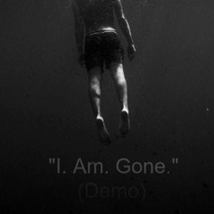 "I. Am. Gone." (Demo) (Prod. Hajdonavaril)