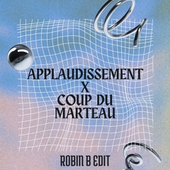 Applaudissement X Coup Du Marteau (Robin b edit)