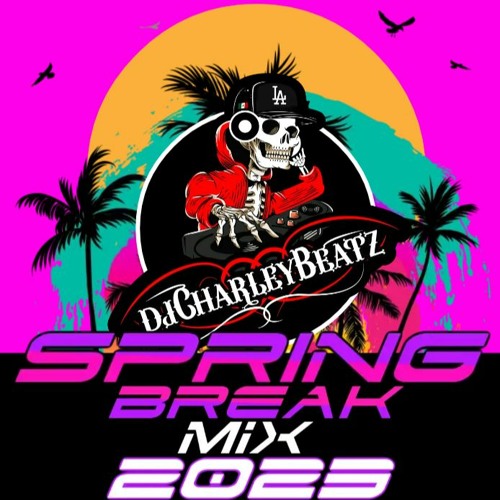 Spring Break Mix 2023