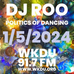 DJ Roo- Politics of Dancing 1/5/2024