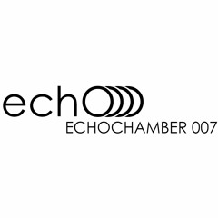 Echo - Echochamber 007