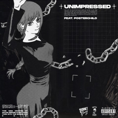 Unimpressed (feat. POSTERCHILD) prod. triplesixdelete