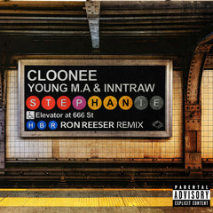 Cloonee, Young M.A & InntRaw - Stephanie (Ron Reeser Remix) PREVIEW