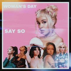 Say So [International Woman's Day]