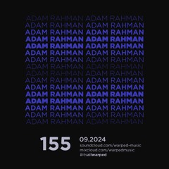 #itsallwarped with Adam Rahman - mix155