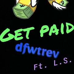 GETPAID by dfwtrev ft. L.S.