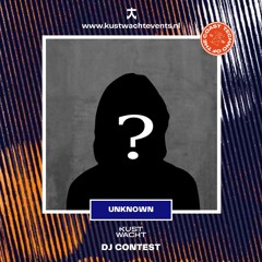 KUSTWACHT | UNKNOWN | DJ CONTEST