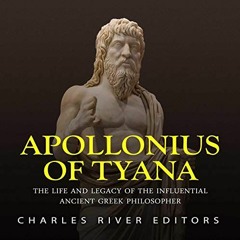 [ACCESS] PDF EBOOK EPUB KINDLE Apollonius of Tyana: The Life and Legacy of the Influe