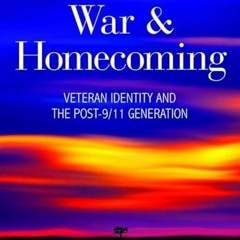 ❤read✔ War & Homecoming: Veteran Identity and the Post-9/11 Generation