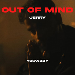 Jerry - Out Of Mind  (YoSwzzy Remix)