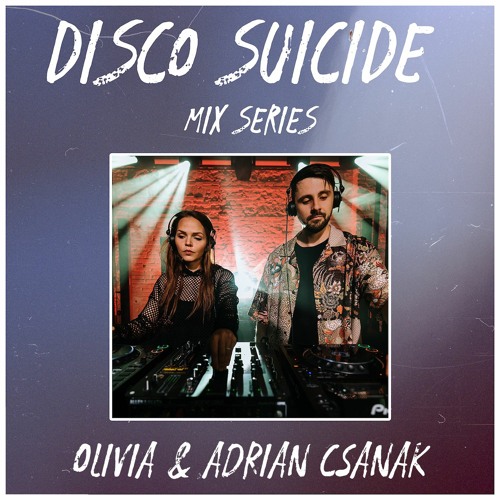 Disco Suicide Mix Series 034 - Olivia & Adrian Csanak