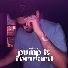PUMP IT FORWARD (SHORTENED)