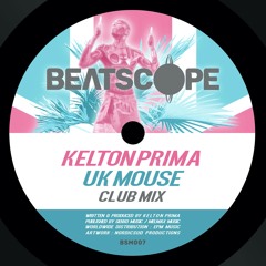 PREMIERE : Kelton Prima - UK Mouse (Club Mix)