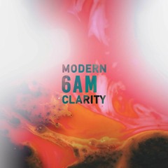 6AM - MODERN CLARITY (free download)