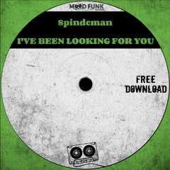 Spindeman - I'VE BEEN LOOKING FOR YOU // FREE DL